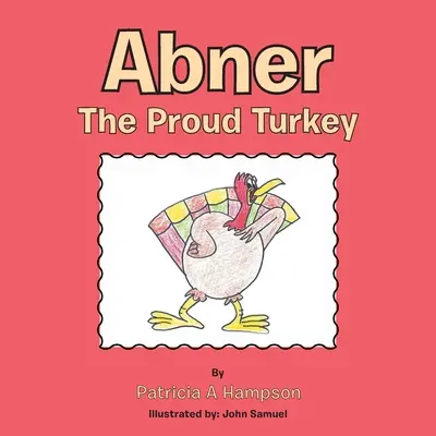 Abner, a büszke pulyka - Abner the Proud Turkey