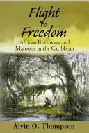 Menekülés a szabadságba: Afrikai szökevények és maroonok Amerikában - Flight to Freedom: African Runaways and Maroons in the Americas