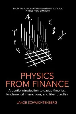 Fizika a pénzügyekről: Egy szelíd bevezetés a gauge-elméletekbe, az alapvető kölcsönhatásokba és a szálkötegekbe - Physics from Finance: A gentle introduction to gauge theories, fundamental interactions and fiber bundles