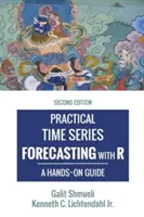 Practical Time Series Forecasting with R: A Hands-On Guide [2. kiadás] - Practical Time Series Forecasting with R: A Hands-On Guide [2nd Edition]