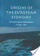 Az európai gazdaság eredete: Kommunikáció és kereskedelem Kr. u. 300-900 között - Origins of the European Economy: Communications and Commerce A.D. 300-900