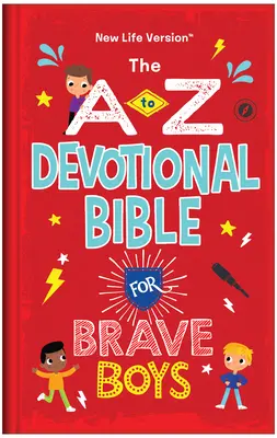 Az A-tól Z-ig terjedő áhítatos Biblia bátor fiúknak: Új Élet változat - The A to Z Devotional Bible for Brave Boys: New Life Version