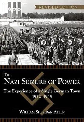 A náci hatalomátvétel: Egyetlen német város tapasztalatai, 1922-1945, átdolgozott kiadás - The Nazi Seizure of Power: The Experience of a Single German Town, 1922-1945, Revised Edition