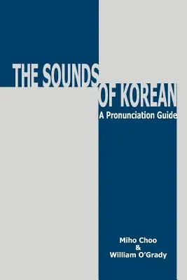 A koreai nyelv hangjai: A Pronunciation Guide - Sounds of Korean: A Pronunciation Guide