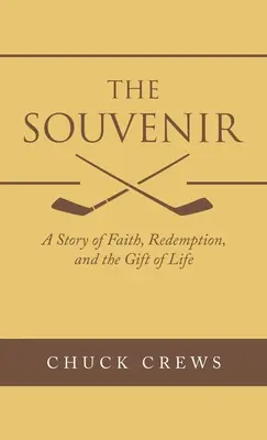 A szuvenír: Történet a hitről, a megváltásról és az élet ajándékáról - The Souvenir: A Story of Faith, Redemption, and the Gift of Life