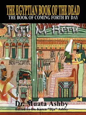 Az egyiptomi halottak könyve A Pert Em Heru misztikája - The Egyptian Book of the Dead Mysticism of the Pert Em Heru