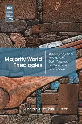 Többségi világ teológiái: Teologizálás Afrikából, Ázsiából, Latin-Amerikából és a világ végéről - Majority World Theologies: Theologizing from Africa, Asia, Latin America, and the Ends of the Earth