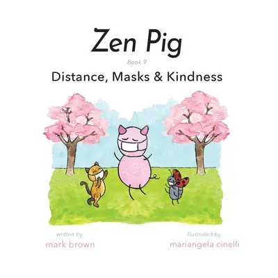 Zen Malac: Távolság, maszkok és kedvesség - Zen Pig: Distance, Masks & Kindness