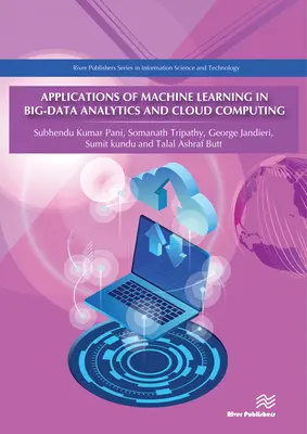 A gépi tanulás alkalmazásai a nagyméretű adatok elemzésében és a felhőalapú számítástechnikában - Applications of Machine Learning in Big-Data Analytics and Cloud Computing