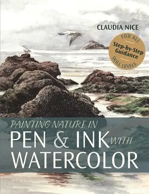 Painting Nature in Pen & Ink with Watercolor (Természetfestés tollal és tintával, akvarellel) - Painting Nature in Pen & Ink with Watercolor