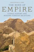 A birodalom elméje: Kína történelme és modern külkapcsolatai - The Mind of Empire: China's History and Modern Foreign Relations