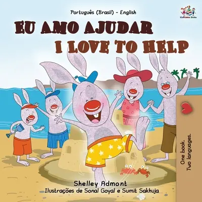 I Love to Help (Portugál Angol Kétnyelvű Könyv gyerekeknek - Brazil) - I Love to Help (Portuguese English Bilingual Book for Kids - Brazilian)