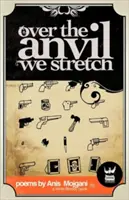 Az üllő fölött nyújtózkodunk - Over the Anvil We Stretch