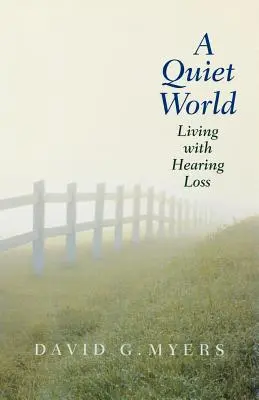 A csendes világ: Living with Hearing Loss - A Quiet World: Living with Hearing Loss