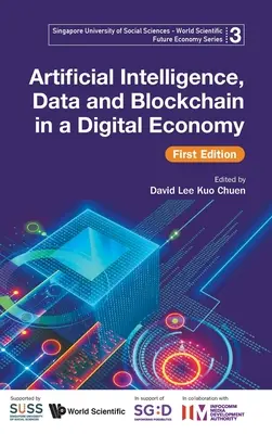 Mesterséges intelligencia, adatok és blokklánc a digitális gazdaságban, első kiadás - Artificial Intelligence, Data and Blockchain in a Digital Economy, First Edition