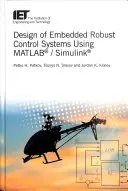 Beágyazott robusztus vezérlőrendszerek tervezése Matlab(r) / Simulink(r) használatával - Design of Embedded Robust Control Systems Using Matlab(r) / Simulink(r)