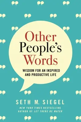 Más emberek szavai: Bölcsességek az ihletett és produktív élethez - Other People's Words: Wisdom for an Inspired and Productive Life