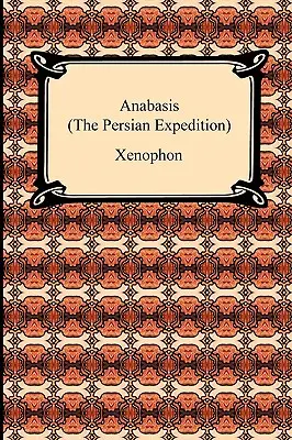 Anabasis (A perzsa hadjárat) - Anabasis (The Persian Expedition)