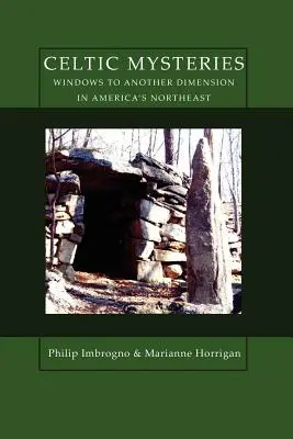 Kelta rejtélyek Ablakok egy másik dimenzióhoz Amerika északkeleti részén - Celtic Mysteries Windows to Another Dimension in America's Northeast