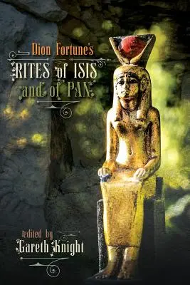 Dion Fortune: Isis és Pán rítusai - Dion Fortune's Rites of Isis and of Pan