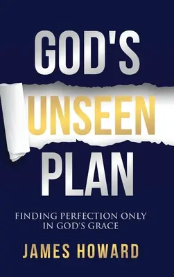 Isten láthatatlan terve: A tökéletesség megtalálása csak Isten kegyelmében - God's Unseen Plan: Finding Perfection Only in God's Grace