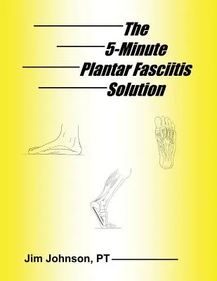 Az 5 perces Plantar Fasciitis megoldás - The 5-Minute Plantar Fasciitis Solution