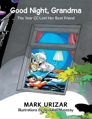 Jó éjt, nagyi! Az év, amikor Cc elvesztette a legjobb barátját - Good Night, Grandma: The Year Cc Lost Her Best Friend