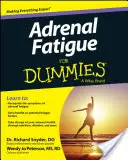 A mellékvese fáradtsága Dummies számára - Adrenal Fatigue for Dummies