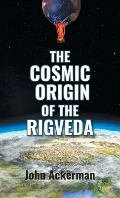 A Rigvéda kozmikus eredete - The Cosmic Origin of the Rigveda