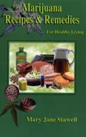 Marihuána receptek és gyógymódok az egészséges élethez - Marijuana Recipes and Remedies for Healthy Living