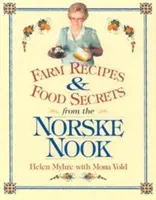 Farmreceptek és ételtitkok a Norske Nookból - Farm Recipes and Food Secrets from Norske Nook