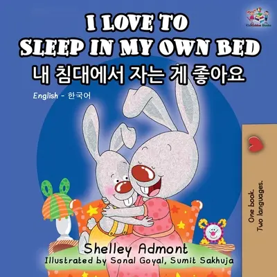 I Love to Sleep in My Own Bed (Szeretek a saját ágyamban aludni): English Korean Bilingual Book (Angol-koreai kétnyelvű könyv) - I Love to Sleep in My Own Bed: English Korean Bilingual Book