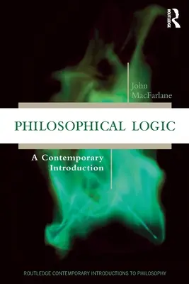 Filozófiai logika: Kortárs bevezetés - Philosophical Logic: A Contemporary Introduction