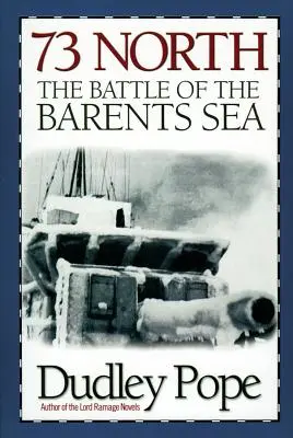 73 Észak: A Barents-tengeri csata - 73 North: The Battle of The Barents Sea