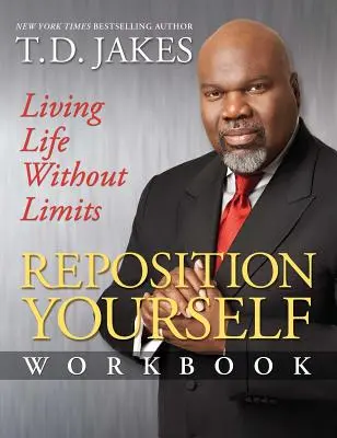 Reposition Yourself Workbook: Határok nélkül élni - Reposition Yourself Workbook: Living Life Without Limits