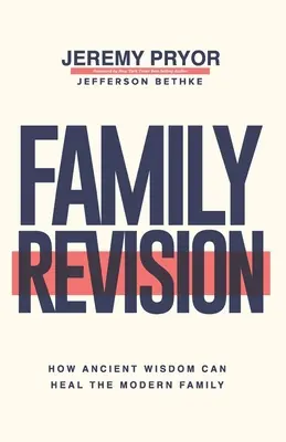 Családi revízió: Hogyan gyógyíthatja meg az ősi bölcsesség a modern családot? - Family Revision: How Ancient Wisdom Can Heal the Modern Family