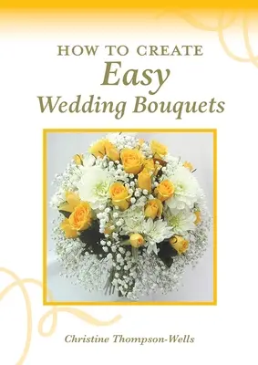 Hogyan készítsünk egyszerű esküvői csokrokat - How To Create Easy Wedding Bouquets