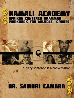 Kamali Akadémia: Afrikai központú nyelvtani munkafüzet középiskolások számára - Kamali Academy: Afrikan Centered Grammar Workbook for Middle Grades