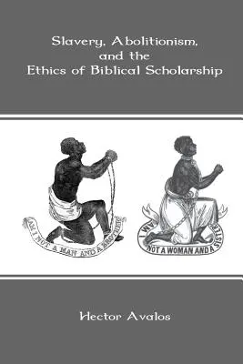 Rabszolgaság, abolicionizmus és a bibliatudomány etikája - Slavery, Abolitionism, and the Ethics of Biblical Scholarship