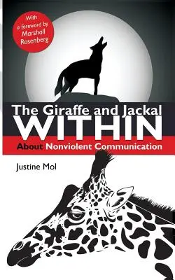 A zsiráf és a sakál belül: az erőszakmentes kommunikációról - The Giraffe and Jackal Within: about Nonviolent Communication