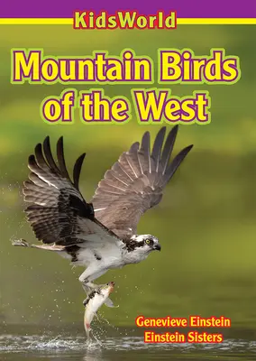 A Nyugat hegyi madarai - Mountain Birds of the West