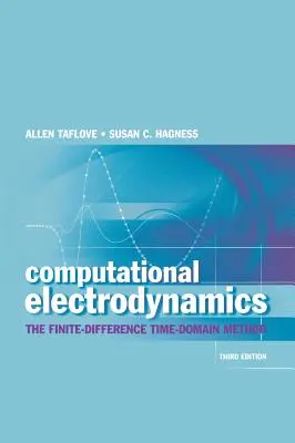 Számítógépes elektrodinamika: A véges differencia idődimenziós módszer - Computational Electrodynamics: The Finite-Difference Time-Domain Method