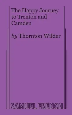 A boldog utazás Trentonba és Camdenbe - The Happy Journey to Trenton and Camden