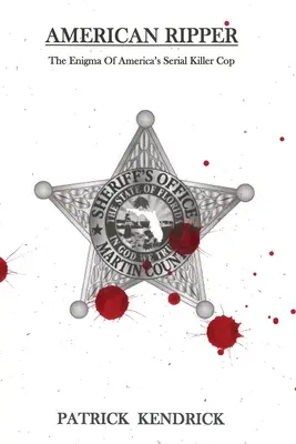 Amerikai hasfelmetsző: Az amerikai sorozatgyilkos zsaru rejtélye - American Ripper: The Enigma Of America's Serial Killer Cop