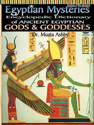 Egyiptomi misztériumok 2. kötet: Az istenek és istennők szótára - Egyptian Mysteries Vol 2: Dictionary of Gods and Goddesses