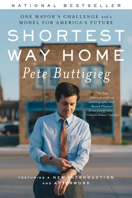 A legrövidebb út hazafelé: Egy polgármester kihívása és modell Amerika jövőjéért - Shortest Way Home: One Mayor's Challenge and a Model for America's Future