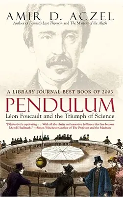 Pendulum: Leon Foucault és a tudomány diadalmenete - Pendulum: Leon Foucault and the Triumph of Science