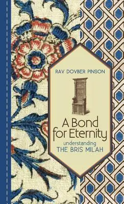 Egy kötelék az örökkévalóságnak: A Bris Milah megértése - A Bond for Eternity: Understanding the Bris Milah