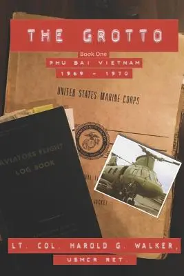 A barlang első könyve: Phu Bai, Vietnam: 1969 - 1970 - The Grotto Book One: Phu Bai, Vietnam: 1969 - 1970
