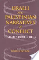 Izraeli és palesztin konfliktusnarratívák: a történelem kettős spirálja - Israeli and Palestinian Narratives of Conflict: History's Double Helix